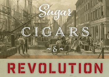sugar cigars and revolution