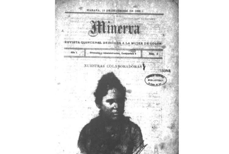 La Revista “Minerva” fue creada entre 1888 y 1889 y fue redactada, gestada y dirigida a las mujeres racializadas en Cuba. Foto: tomada del perfil Negra cubana tenía que ser (Facebook).