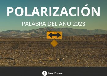 Polarización es la palabra de 2023 de acuerdo con la Fundación del Español Urgente (FundéuRAE). Foto: FundéuRAE / EFE.
