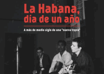 La Habana, día de un año. A más de medio siglo de una “nueva trova”
